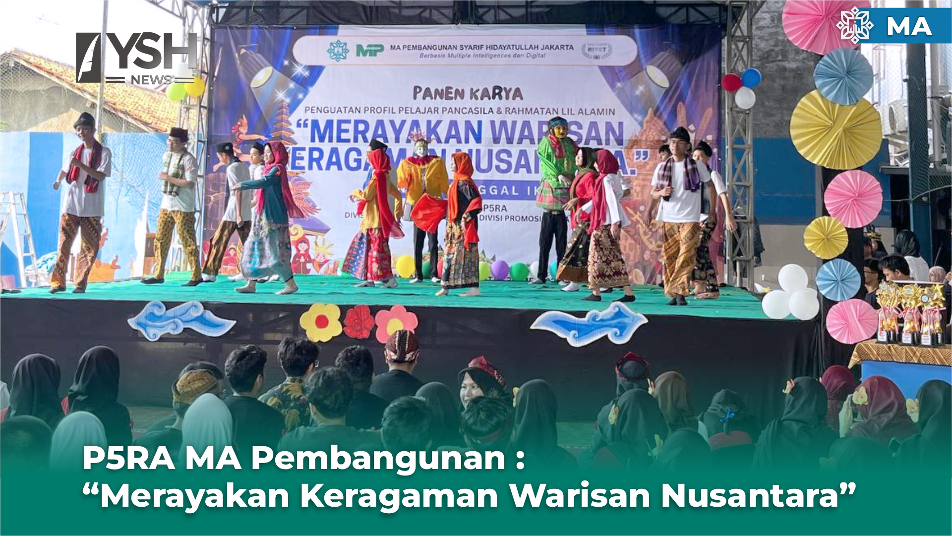 P5RA MA Pembangunan : “Merayakan Keragaman Warisan Nusantara”