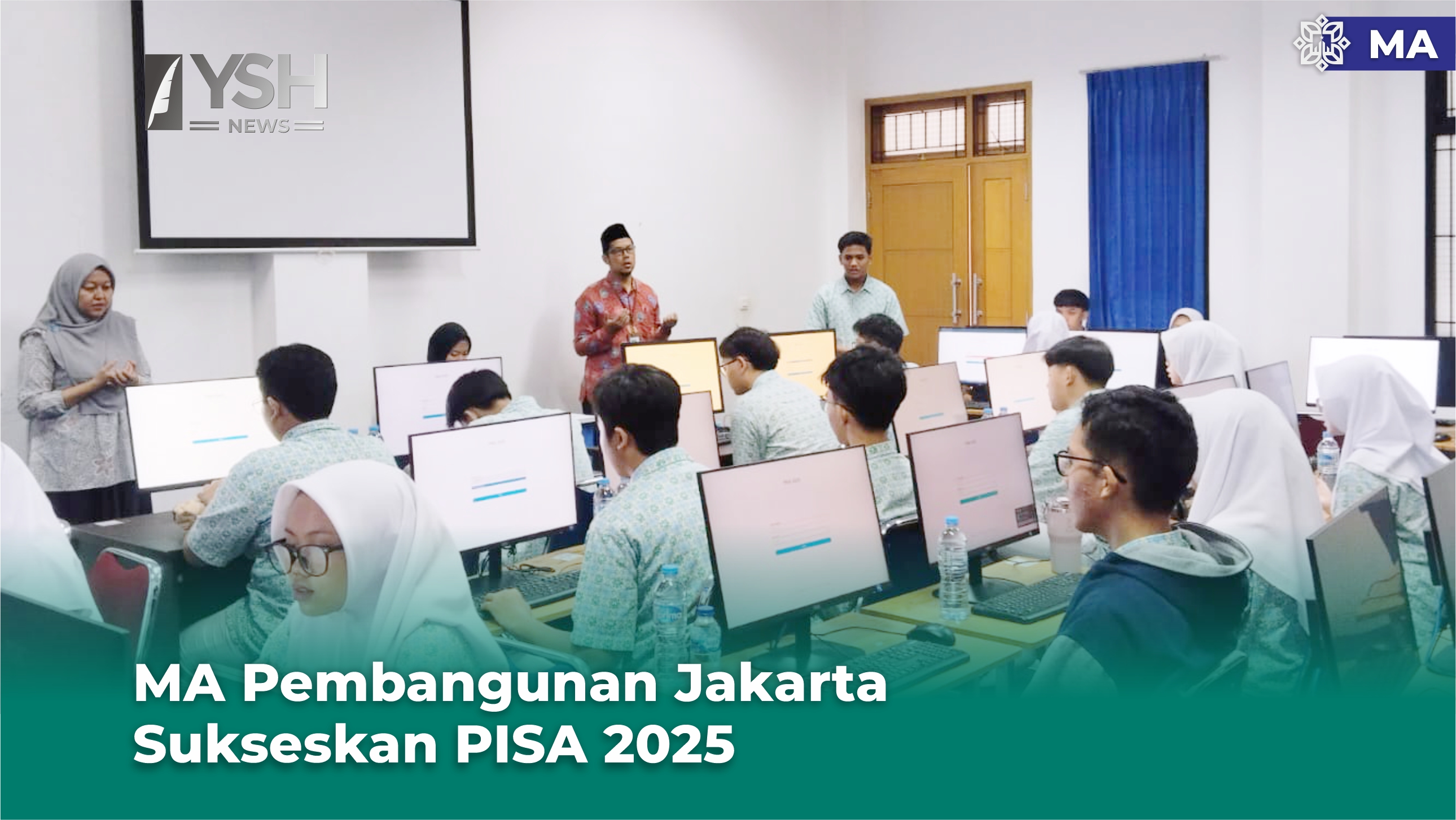 MA Pembangunan Jakarta Sukseskan PISA 2025